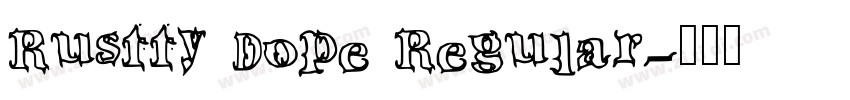Rustty Dope Regular字体转换